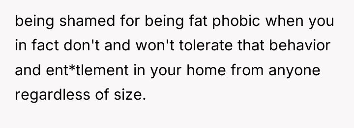 being shamed for being fat phobic when you in fact...