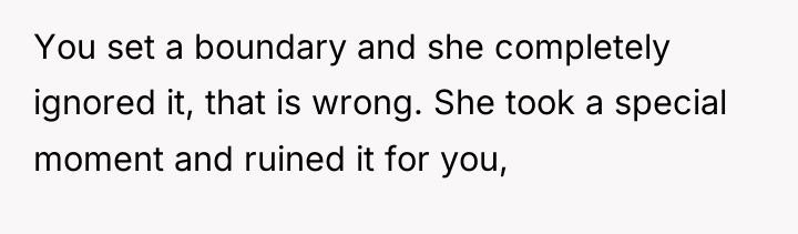 You set a boundary and she completely ignored it, that...