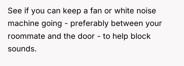 See if you can keep a fan or white noise...