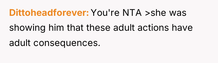 Dittoheadforever You're NTA >she was showing him that these adult...