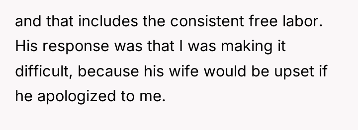 and that includes the consistent free labor. His response was...