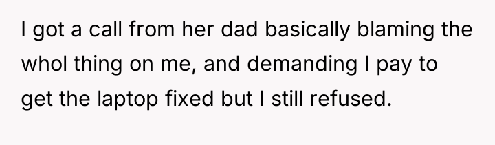 I got a call from her dad basically blaming the...