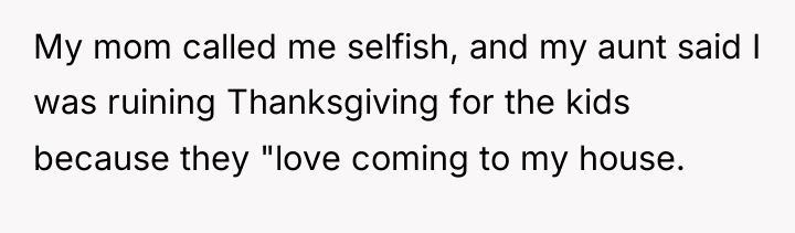 My mom called me selfish, and my aunt said I...