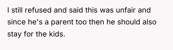 I still refused and said this was unfair and since...