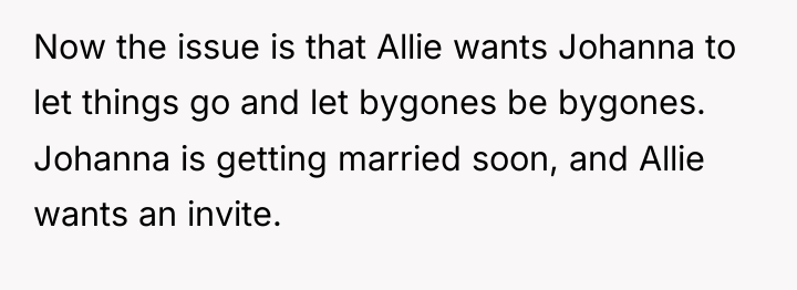 Now the issue is that Allie wants Johanna to let...