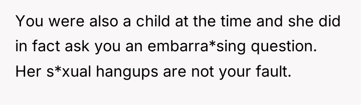 You were also a child at the time and she...