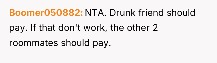 Boomer050882 NTA. Drunk friend should pay. If that don't work,...