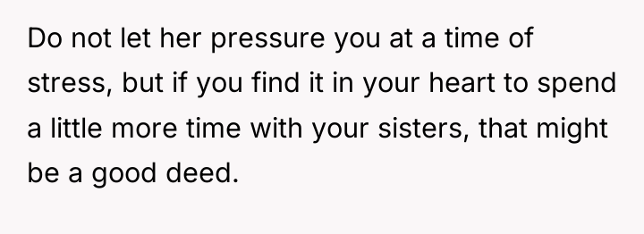 Do not let her pressure you at a time of...