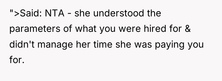 ">Said: NTA - she understood the parameters of what you...
