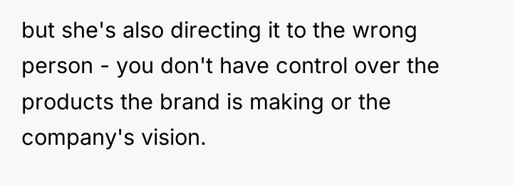 but she's also directing it to the wrong person -...