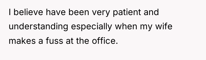 I believe have been very patient and understanding especially when...