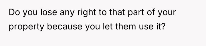 Do you lose any right to that part of your...