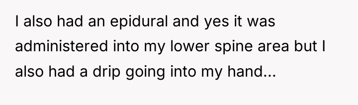 I also had an epidural and yes it was administered...