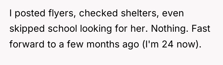 I posted flyers, checked shelters, even skipped school looking for...