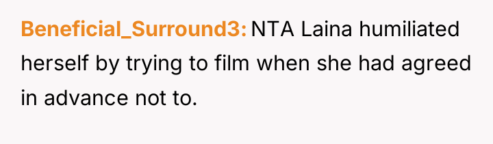 Beneficial_Surround3 NTA Laina humiliated herself by trying to film when...