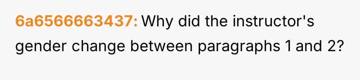 6a6566663437 Why did the instructor's gender change between paragraphs 1...