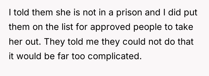 I told them she is not in a prison and...