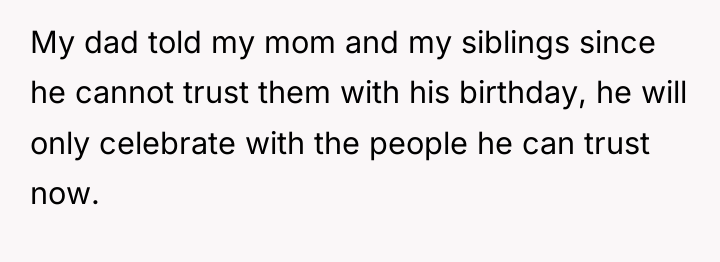 My dad told my mom and my siblings since he...
