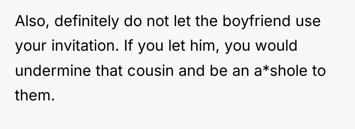 Also, definitely do not let the boyfriend use your invitation....
