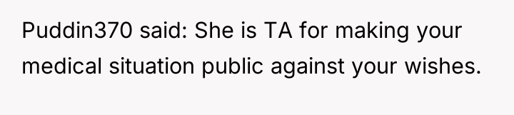 Puddin370 said: She is TA for making your medical situation...