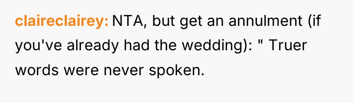 claireclairey NTA, but get an annulment (if you've already had...