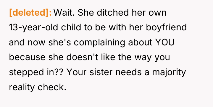 [deleted] Wait. She ditched her own 13-year-old child to be...