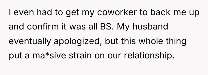 I even had to get my coworker to back me...