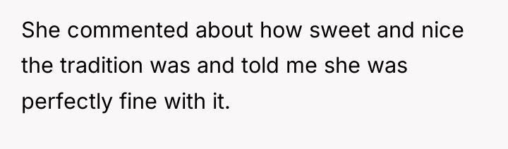She commented about how sweet and nice the tradition was...