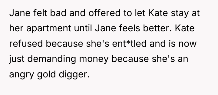 Jane felt bad and offered to let Kate stay at...