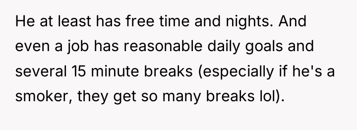 He at least has free time and nights. And even...