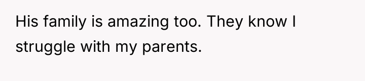 His family is amazing too. They know I struggle with...