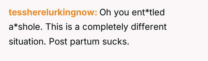 tessherelurkingnow Oh you ent*tled a*shole. This is a completely different...