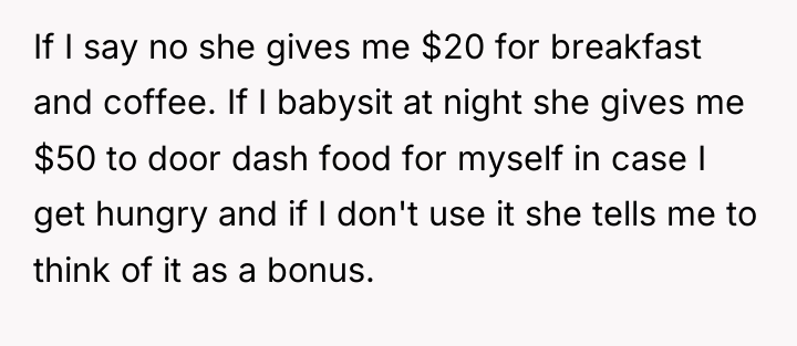 If I say no she gives me $20 for breakfast...