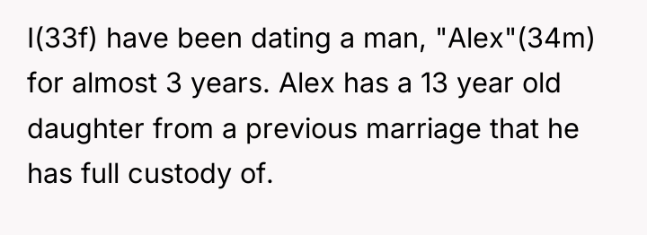 I(33f) have been dating a man, "Alex"(34m) for almost 3...