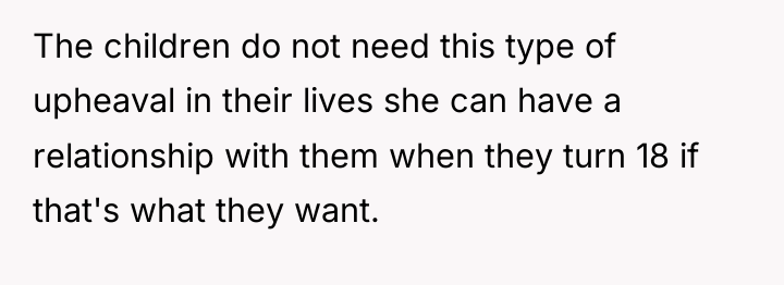 The children do not need this type of upheaval in...