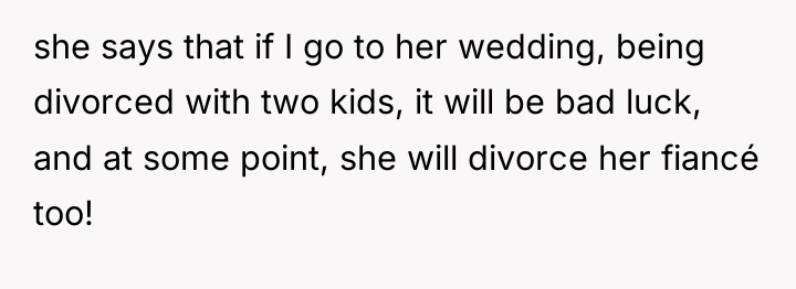 she says that if I go to her wedding, being...