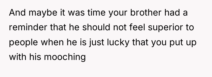And maybe it was time your brother had a reminder...
