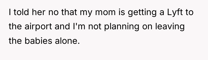 I told her no that my mom is getting a...