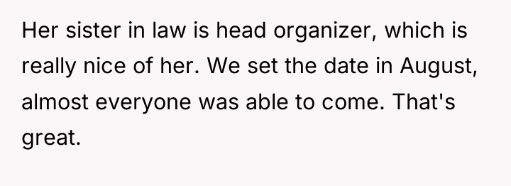 Her sister in law is head organizer, which is really...