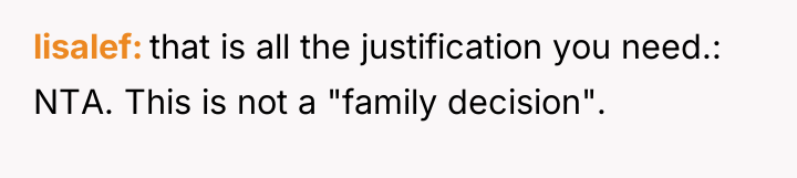 lisalef that is all the justification you need.: NTA. This...