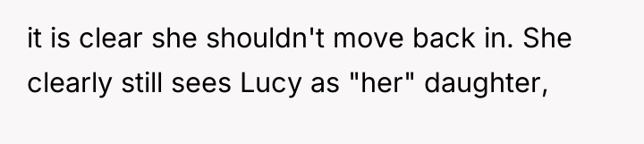 it is clear she shouldn't move back in. She clearly...