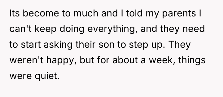 Its become to much and I told my parents I...