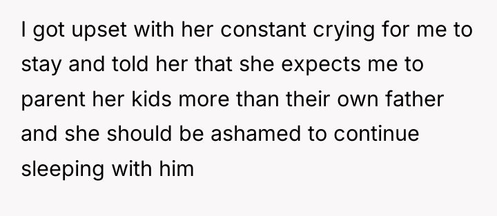 I got upset with her constant crying for me to...