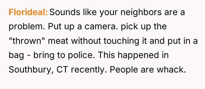 Florideal Sounds like your neighbors are a problem. Put up...