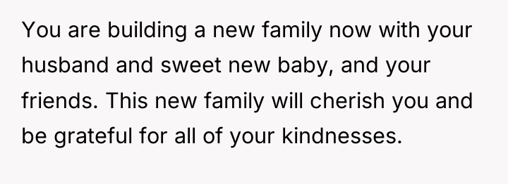 You are building a new family now with your husband...