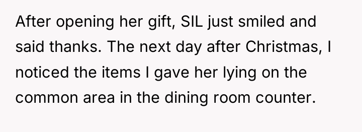 After opening her gift, SIL just smiled and said thanks....