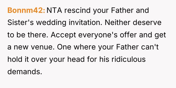 Bonnm42 NTA rescind your Father and Sister's wedding invitation. Neither...