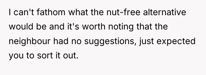 I can't fathom what the nut-free alternative would be and...