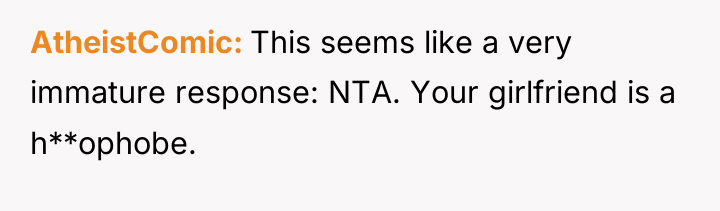 AtheistComic This seems like a very immature response: NTA. Your...