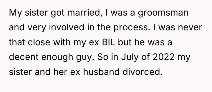 My sister got married, I was a groomsman and very...